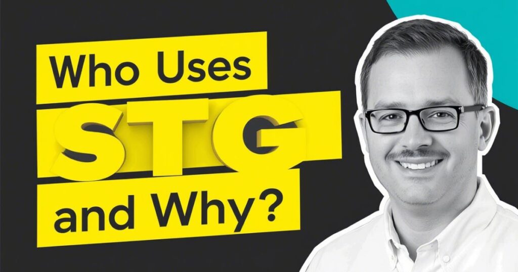Who Uses STG and Why?
