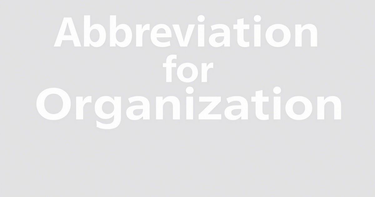 Abbreviation for Organization